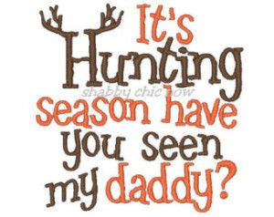 Sample Sale: It's Hunting Seaso n Have you Seen my Daddy? Embroidered ...