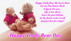 Happy Teddy Bear My Sweet Dear Let Me The Future Write A Quote For You ...
