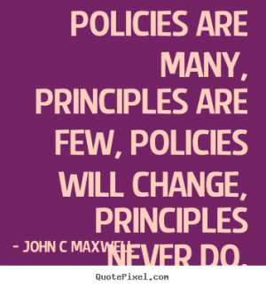 Will Change Principles Never John Maxwell Lifehack Quotes
