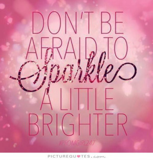 Inspirational Quotes Inspiring Quotes Girly Quotes Sparkle Quotes