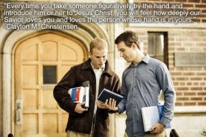 ... and loves the person whose hand is in yours.” Clayton M. Christensen