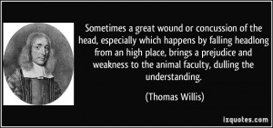 Sometimes a great wound or concussion of the head, especially which ...