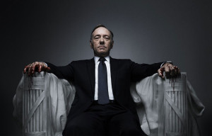 ... Frank Underwood. It's a compelling story of power. You should watch it