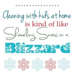 Fun little quote free printable Cleaning with Kids at home is kind of ...