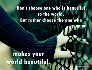Who Is the One to Choose the World Don 39 t Beautiful