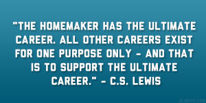 ... only – and that is to support the ultimate career.” – C.S. Lewis
