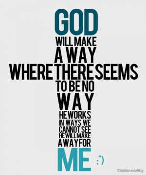 God will make a way where there seems to be no way he works in ways we ...