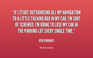 quote Ken Jennings if i start outsourcing all my navigation 131917 2