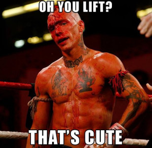Oh you lift? That's cute.