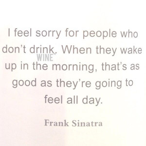 Frank Sinatra Drinking Quotes