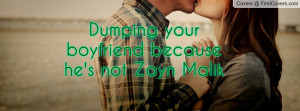 dumping your boyfriend because he's not zayn malik , Pictures
