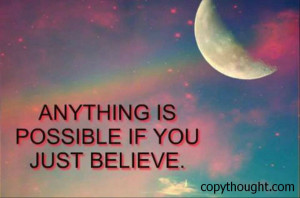Anything Is Possible, Just Believe
