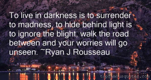 Favorite Ryan J Rousseau Quotes
