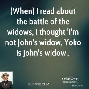 when i read about the battle of the widows i thought i m not john s ...