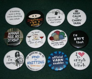 Funny Sayings about Knitting on pinback button badges