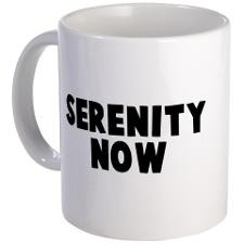 Serenity Now Mug for