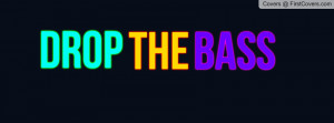 Drop the bass cover Profile Facebook Covers