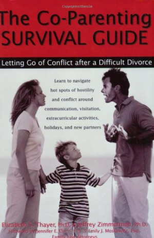 The Co-Parenting Survival Guide: Letting Go of Conflict After a ...