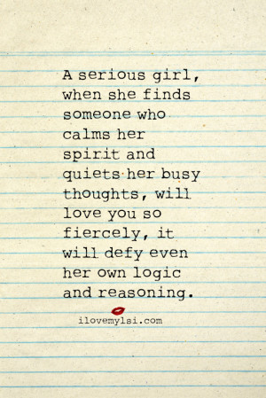 serious girl, when she finds someone who calms her spirit and quiets ...
