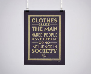 Clothes Make The Man - Mark Twain quote poster