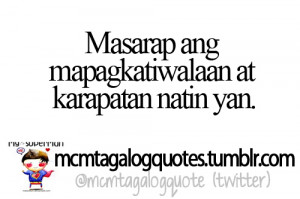 mcm tagalog quotes, Tagalog quote: Masarap ang mapagkatiwalaan at...