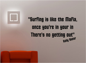 KELLY SLATER SURFING QUOTE