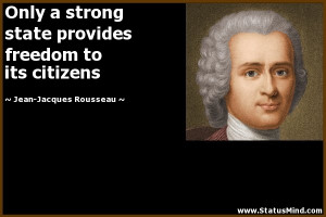 ... freedom to its citizens - Jean-Jacques Rousseau Quotes - StatusMind