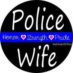 police wife more heroes leow life deputy wife cops wife police wifey ...