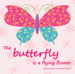 The butterfly is a flying flower.