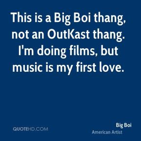 big-boi-quote-this-is-a-big-boi-thang-not-an-outkast-thang-im-doing ...