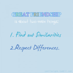 ... about two main things 1.find out similarities 2.respect differences
