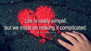 Complicated Life Quotes Inspiring quotes about life