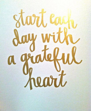 Start each day with a grateful heart
