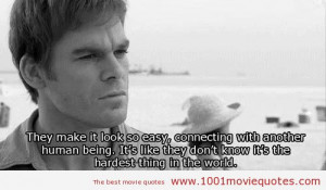 Dexter Quotes Dexter (2006 ) quote