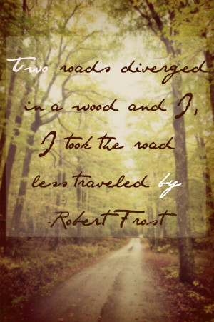 Robert+frost+quotes+road+not+taken
