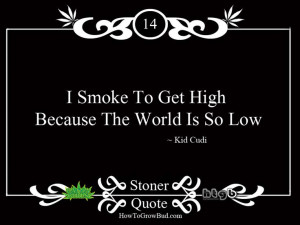 20 Marijuana Quotes | How To Grow BudGrowing Bud, Stoner Quotes, Funny ...