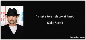 quote-i-m-just-a-true-irish-boy-at-heart-colin-farrell-60316.jpg