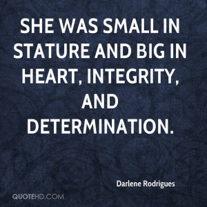 She was small in stature and big in heart, integrity, and ...