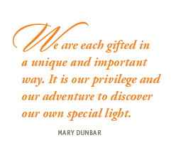 ... way. It is our privilege and our adventure to discover our own special