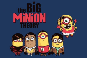 The Big Minion Theory.