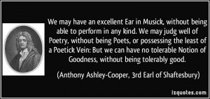 We may have an excellent Ear in Musick, without being able to perform ...