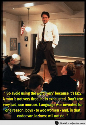 really enjoyed Robin Williams in Dead Poets Society (1997). There ...