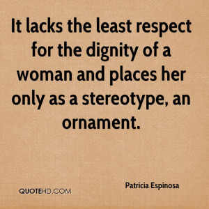 It lacks the least respect for the dignity of a woman and places her ...