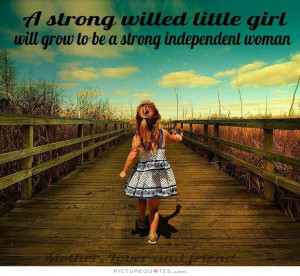 Strong Women Quotes Growing Up Quotes Independent Quotes Woman Quotes ...