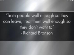 Train people well enough so they can leave, treat them well enough so ...