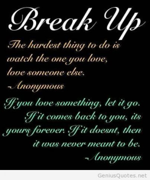 break-up-the-hardest-thing-to-do-is-watch-the-one-you-love-love ...