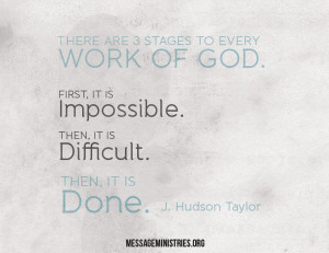 There-are-3-stages-to-every-work-of-God-hudson-taylor-facebook