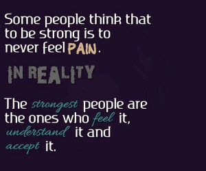 weakness #quoteRelationships Quotes, Chronic Pain, Life, Strongest ...