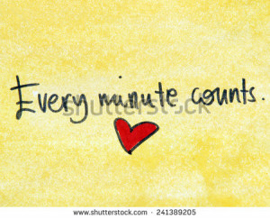 inspirational message every minute counts - stock photo