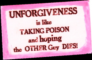 Unforgiveness unforgiveness is like taking